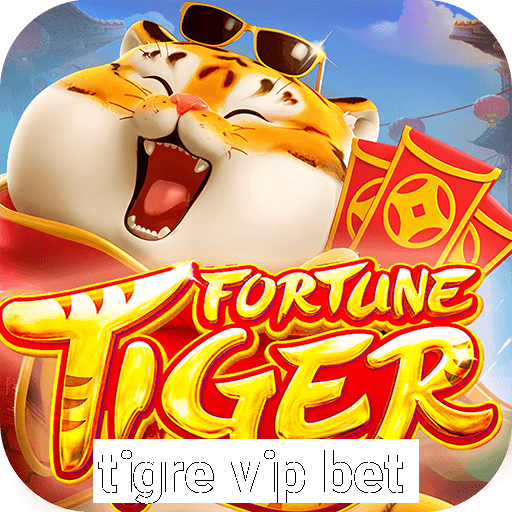 tigre vip bet